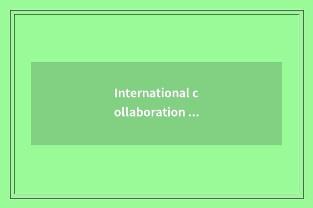 International collaboration and communication