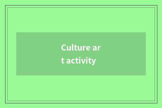 Culture art activity