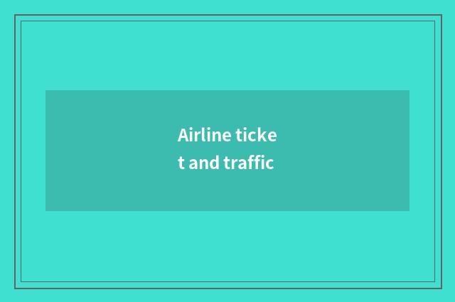 Airline ticket and traffic