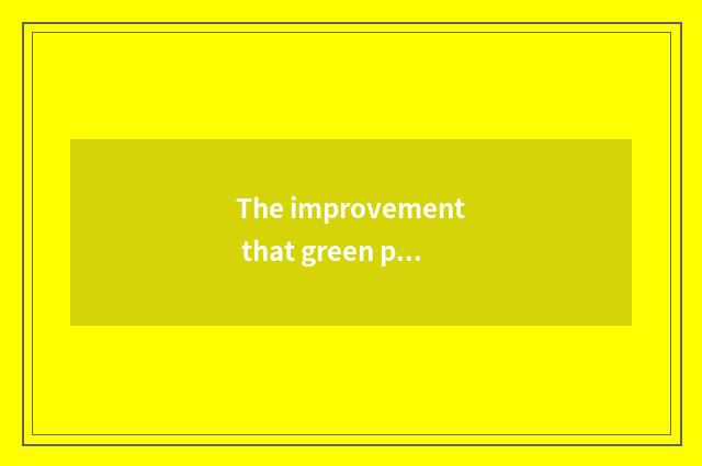 The improvement that green plant measures to empty temperament