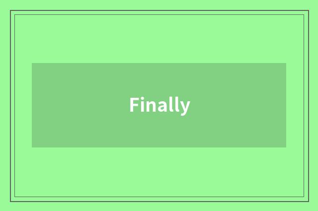 Finally
