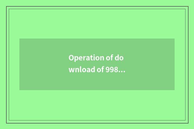 Operation of download of 998 game government is handy