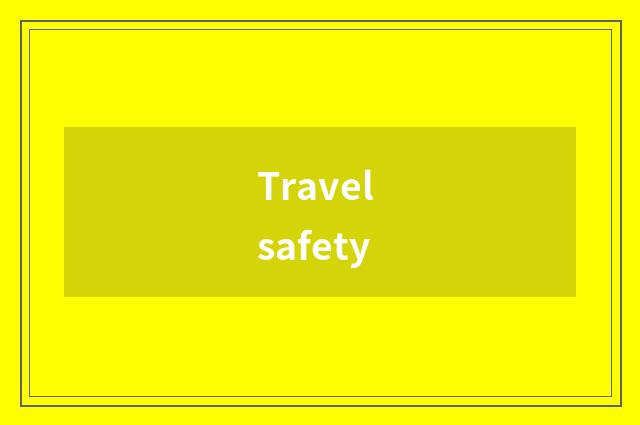 Travel safety