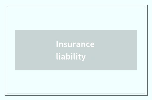 Insurance liability
