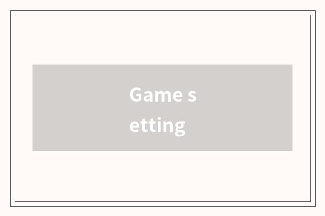 Game setting