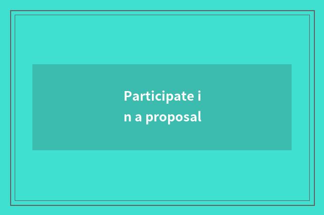 Participate in a proposal