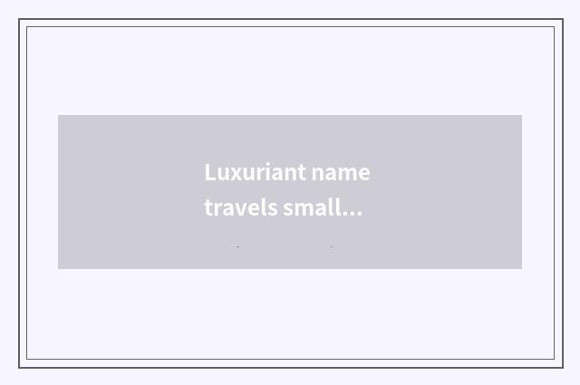 Luxuriant name travels small stick person