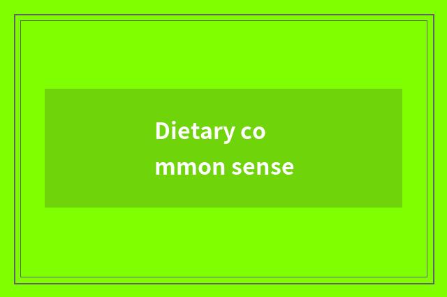 Dietary common sense