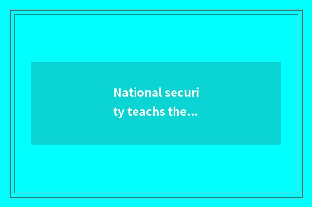 National security teachs the meaning of day
