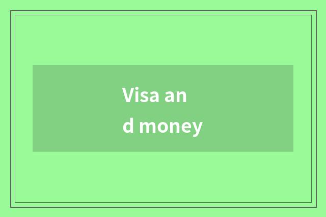 Visa and money