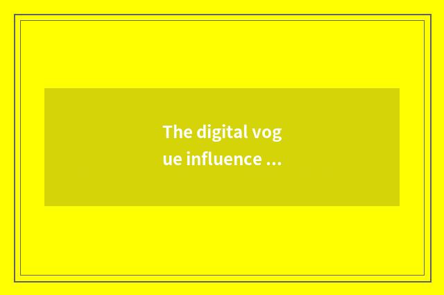 The digital vogue influence in mobile phone industry