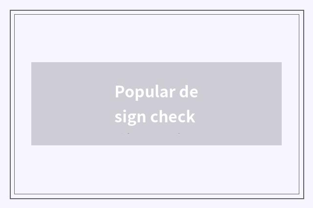 Popular design check