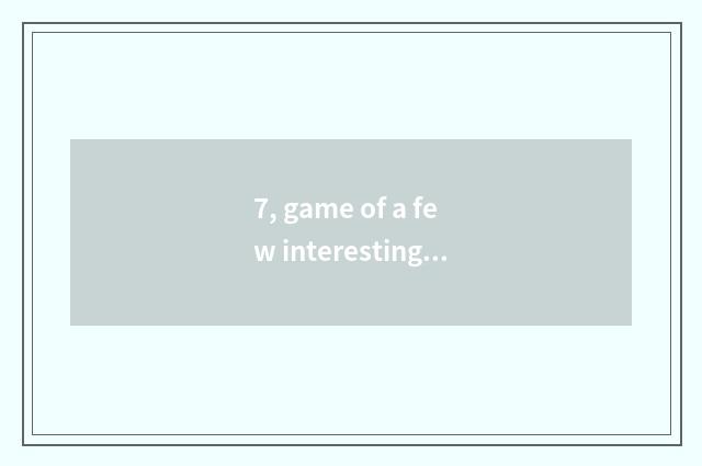 7, game of a few interesting the Three Kingdoms to recommend?