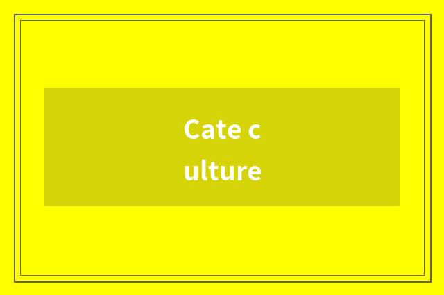 Cate culture