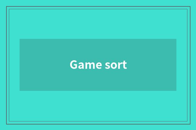 Game sort