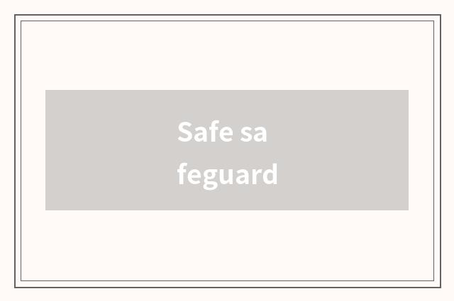 Safe safeguard