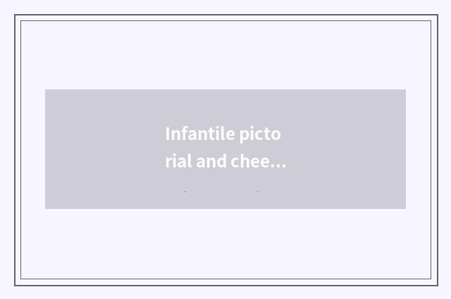 Infantile pictorial and cheeper pictorial which good?