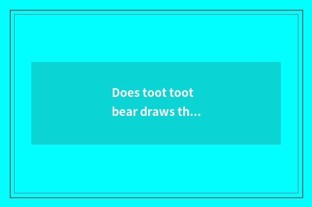 Does toot toot bear draws the distinction of newspaper and cheeper pictorial?