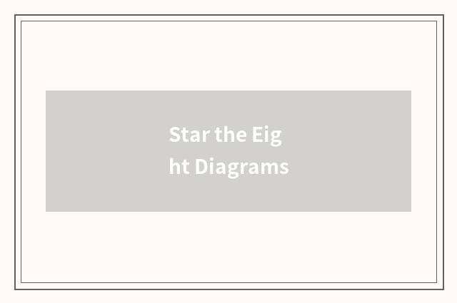 Star the Eight Diagrams