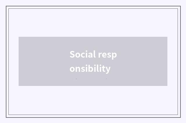 Social responsibility
