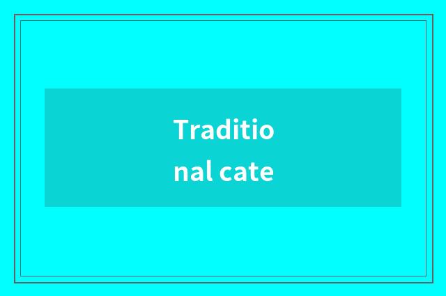 Traditional cate