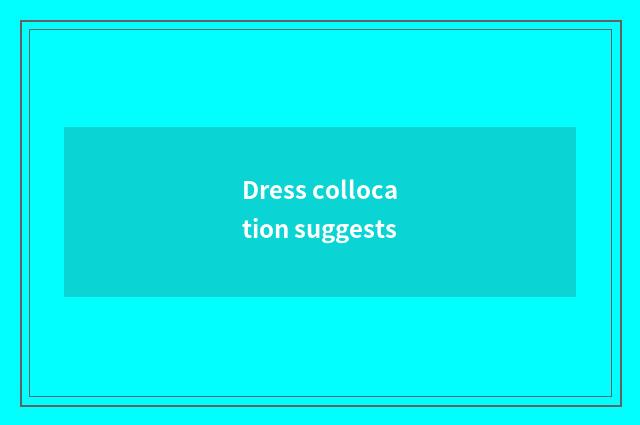 Dress collocation suggests