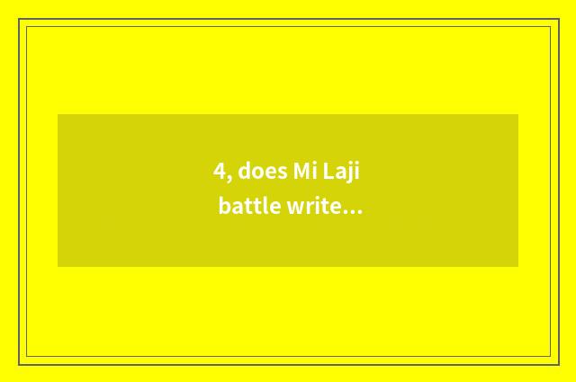 4, does Mi Laji battle write down the strongest arm of services?