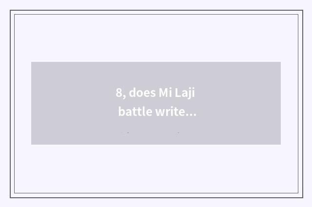 8, does Mi Laji battle write down the strongest battle array?