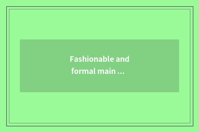 Fashionable and formal main essential factor