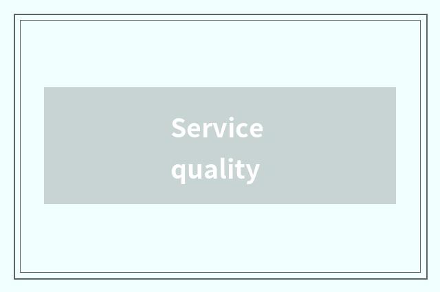 Service quality