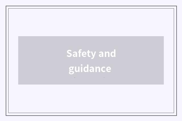 Safety and guidance