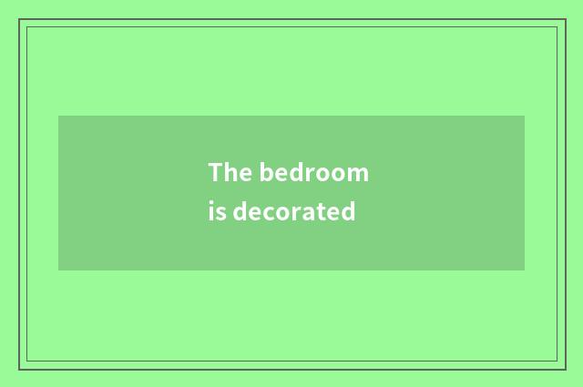 The bedroom is decorated