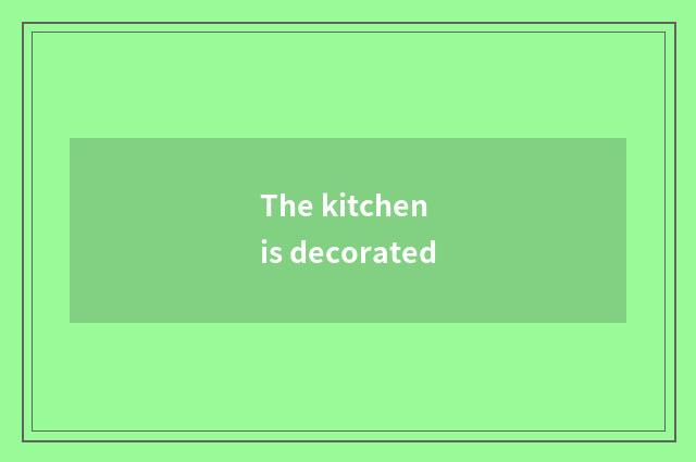 The kitchen is decorated
