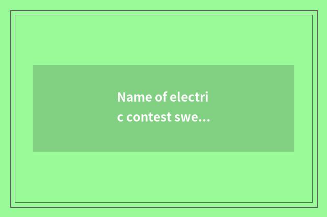 Name of electric contest sweethearts