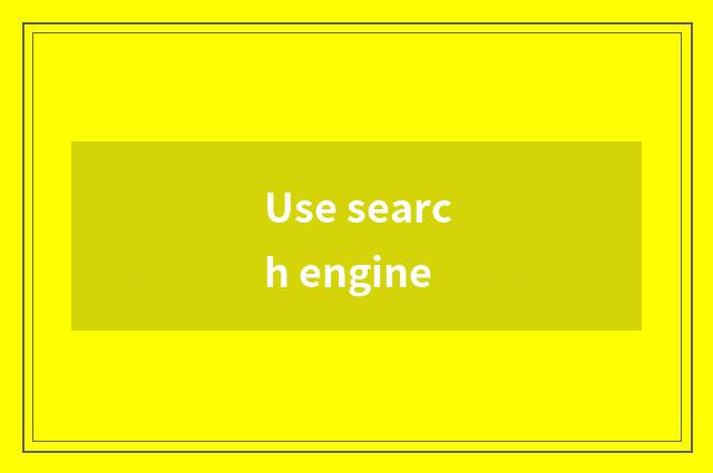 Use search engine
