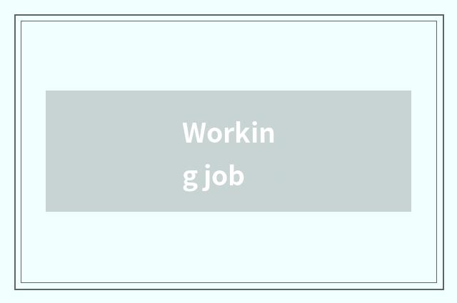 Working job
