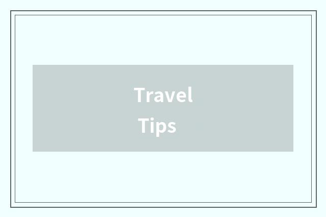 Travel Tips