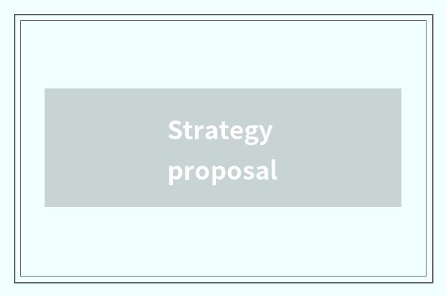 Strategy proposal