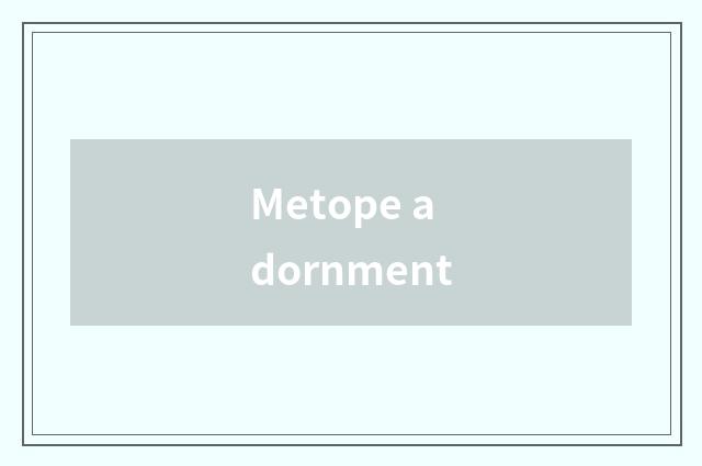 Metope adornment
