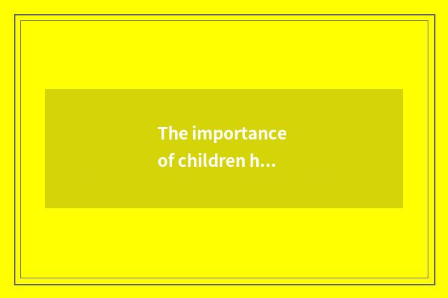 The importance of children health