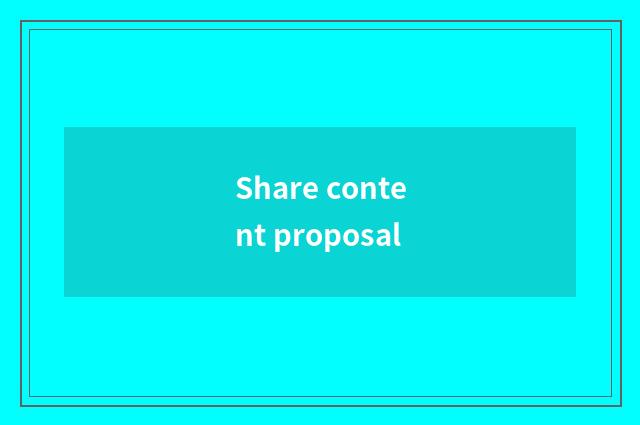 Share content proposal