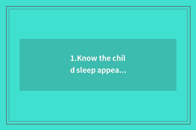 1.Know the child sleep appearance and first selection material are qualitative