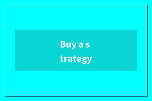 Buy a strategy