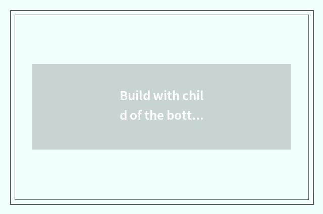 Build with child of the bottom class in a kindergarten good communication method
