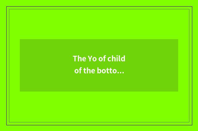 The Yo of child of the bottom class in a kindergarten knowledge