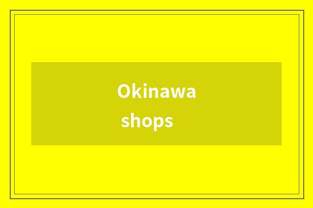 Okinawa shops