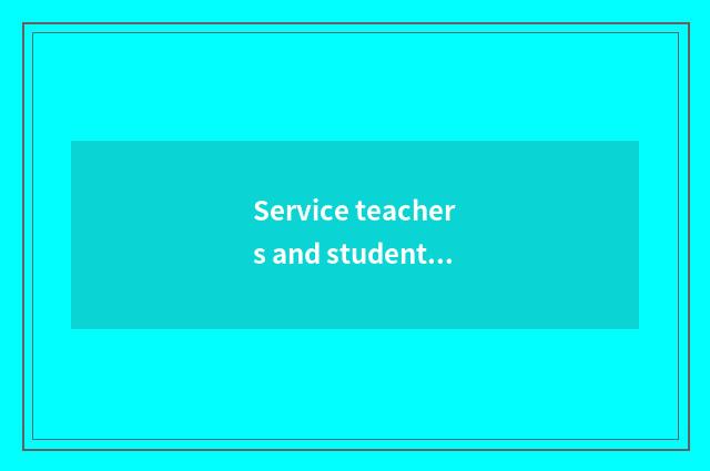 Service teachers and students, attention teachs demand