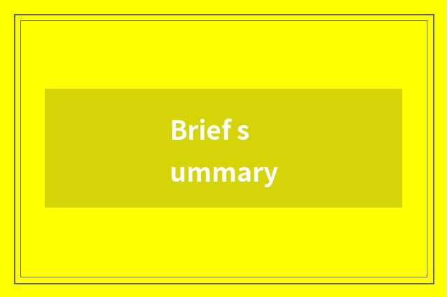 Brief summary