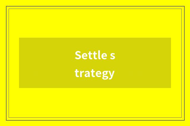 Settle strategy