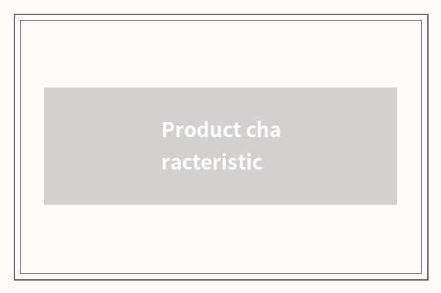 Product characteristic